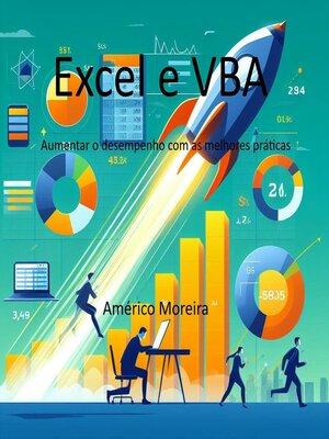 cover image of Excel e VBA Aumentar o desempenho com as melhores práticas